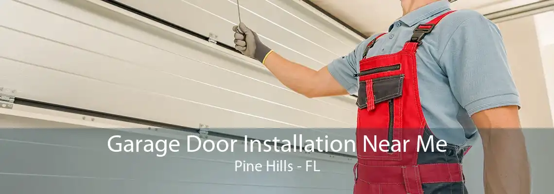 Garage Door Installation Near Me Pine Hills - FL